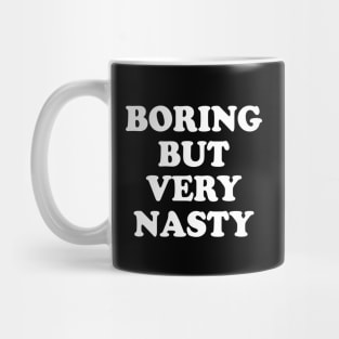 Boring But Very Nasty Mug